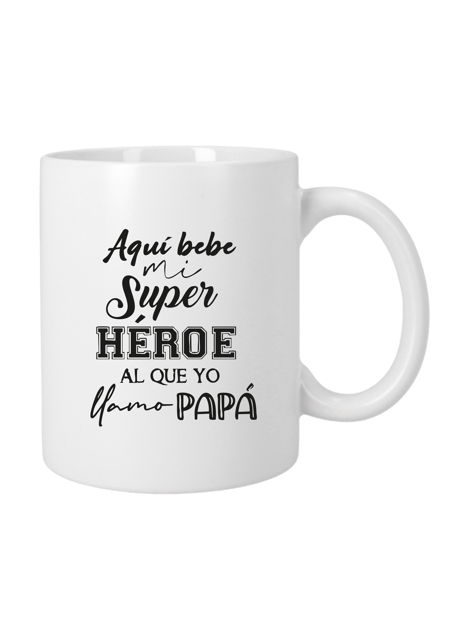 Taza "Aquí bebe mi super heroé al que yo llamo papa"