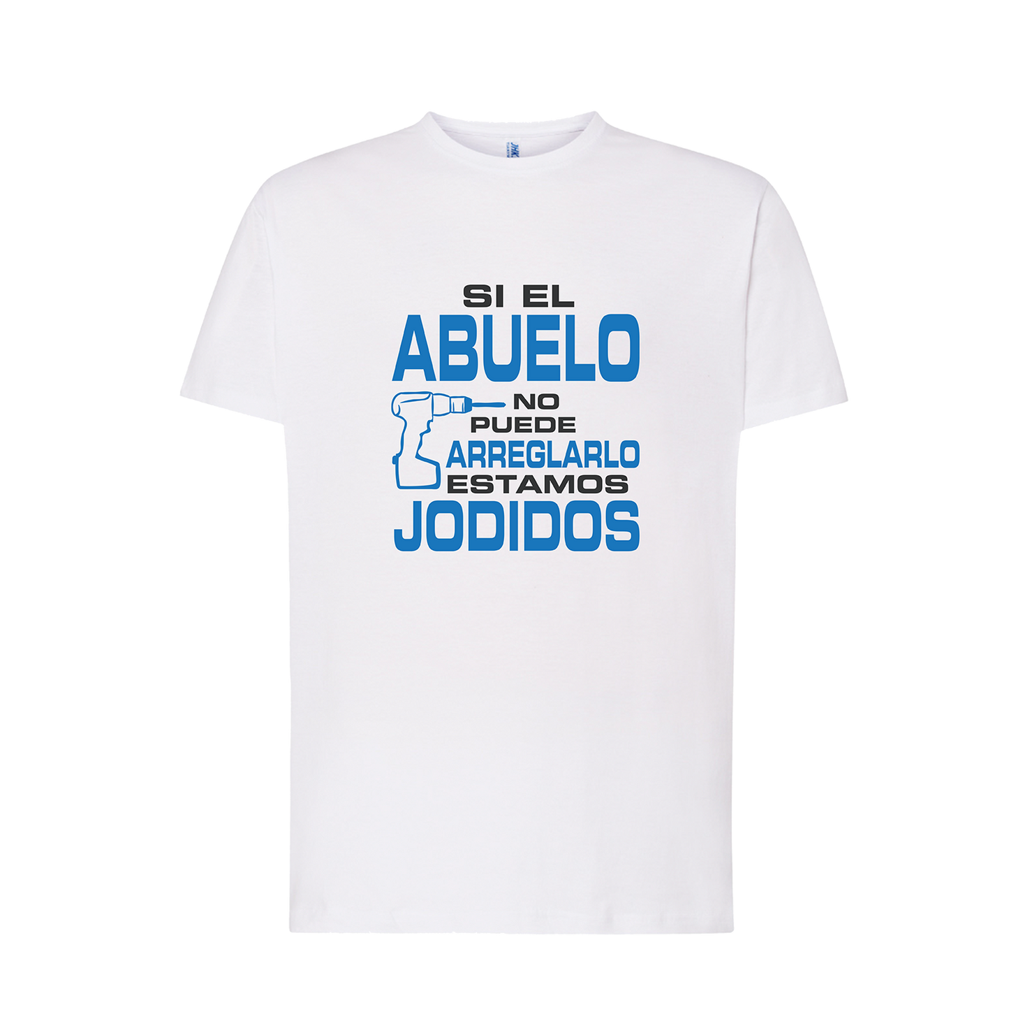 Camiseta Si El Abuelo No Puede Arreglarlo Estamos Jodidos