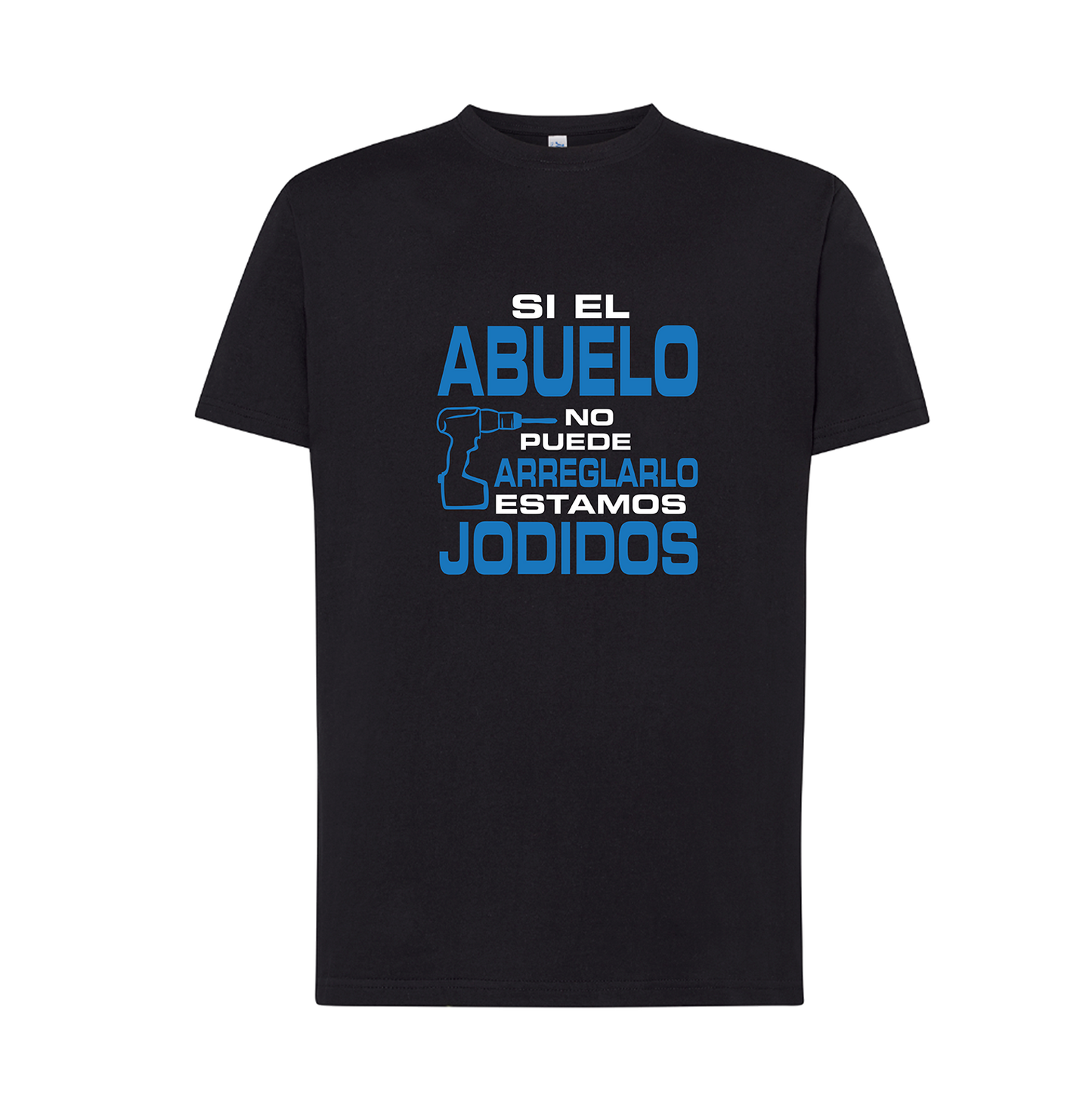 Camiseta Si El Abuelo No Puede Arreglarlo Estamos Jodidos