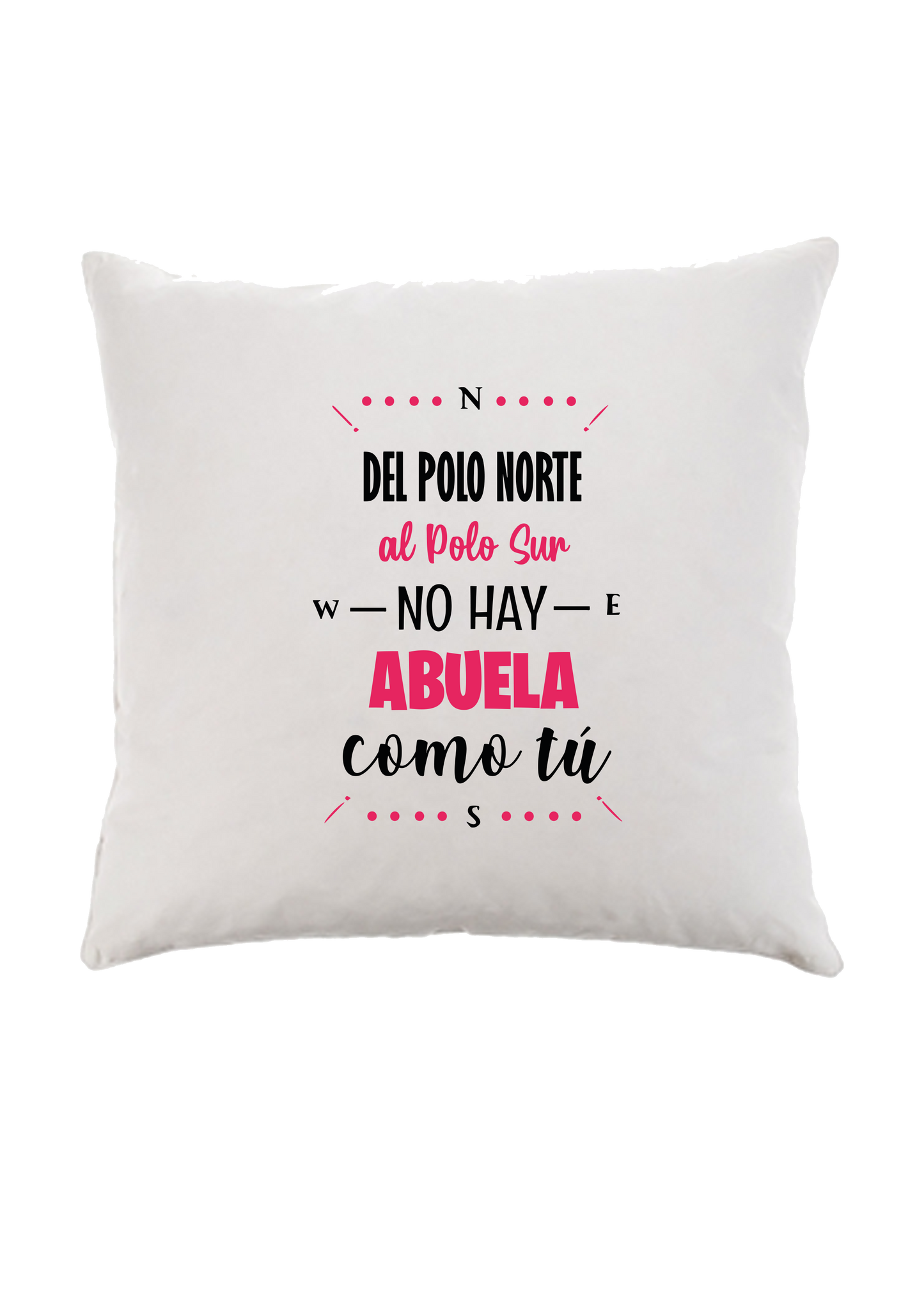 Cojín "del polo norte al polo sur no hay Abuela como tú"