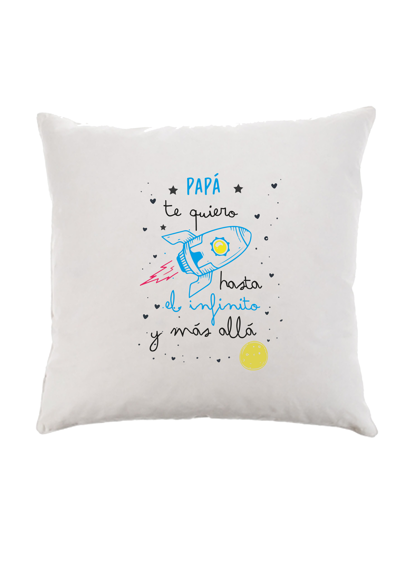 Cojín "PAPÁ te quiero hasta el infinito y más allá"