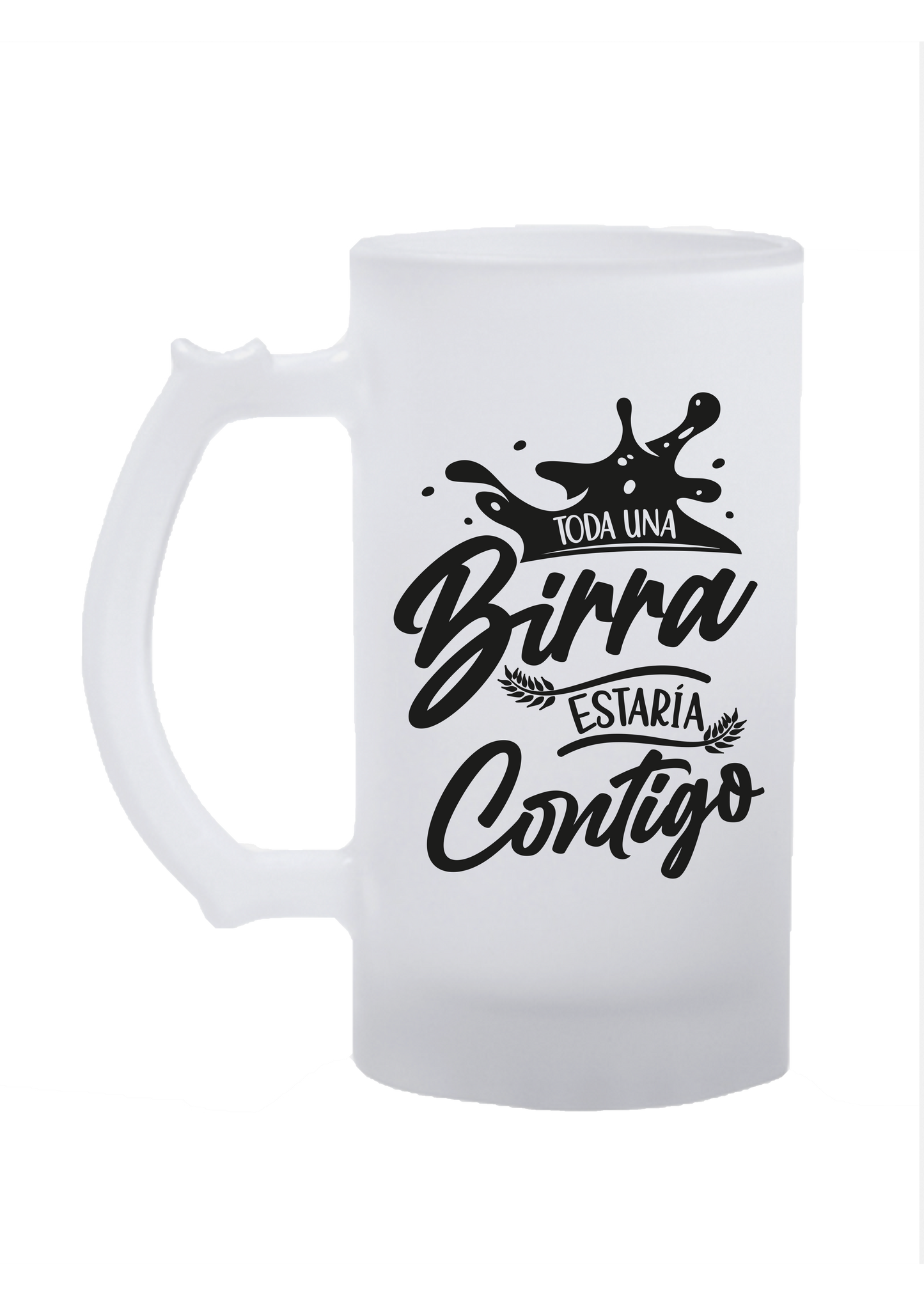 JARRA DE CERVEZA "Toda una birra estaría contigo"